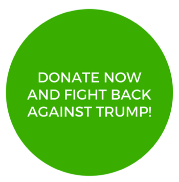 Donate now and fight back against Trump!