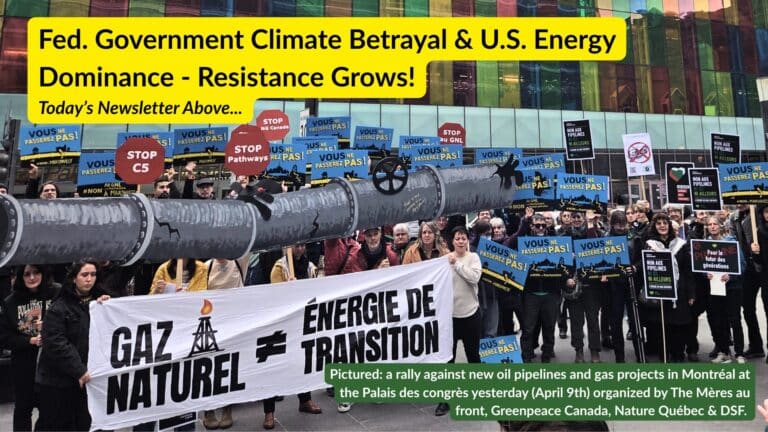 Canadian Federal Government Climate Betrayal Pictured: a rally against new oil pipelines and gas projects in Montréal at the Palais des congrès yesterday (April 9th) organized by The Mères au front, Greenpeace Canada, Nature Québec & DSF.